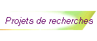 Projets de recherches